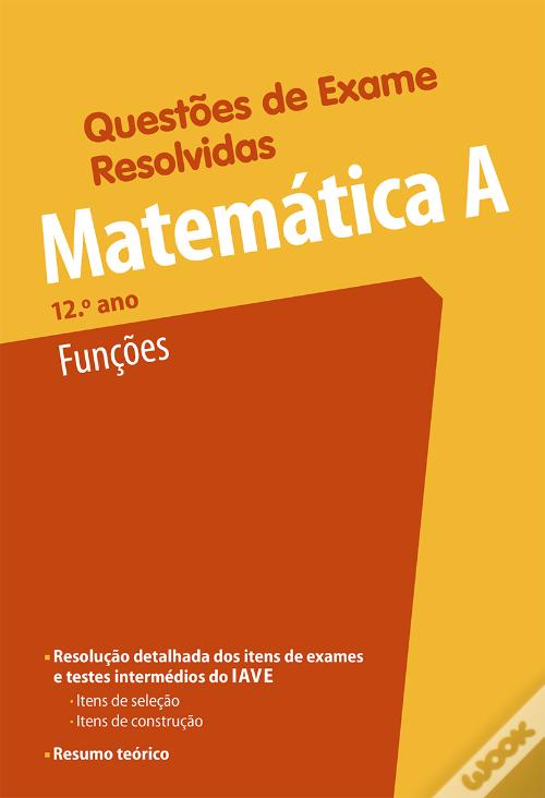 Questões de exame resolvidas Matemática 12º ano